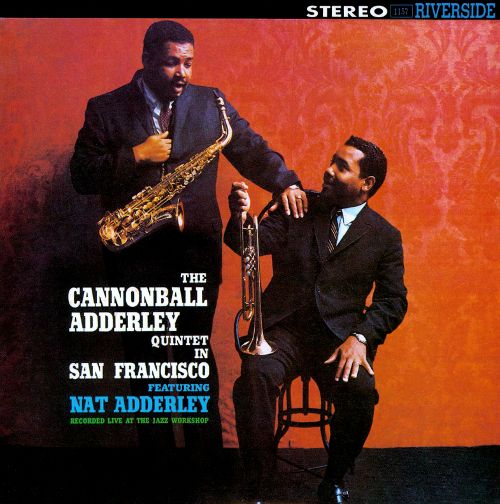 The Cannonball Adderley Quintet In San Francisco